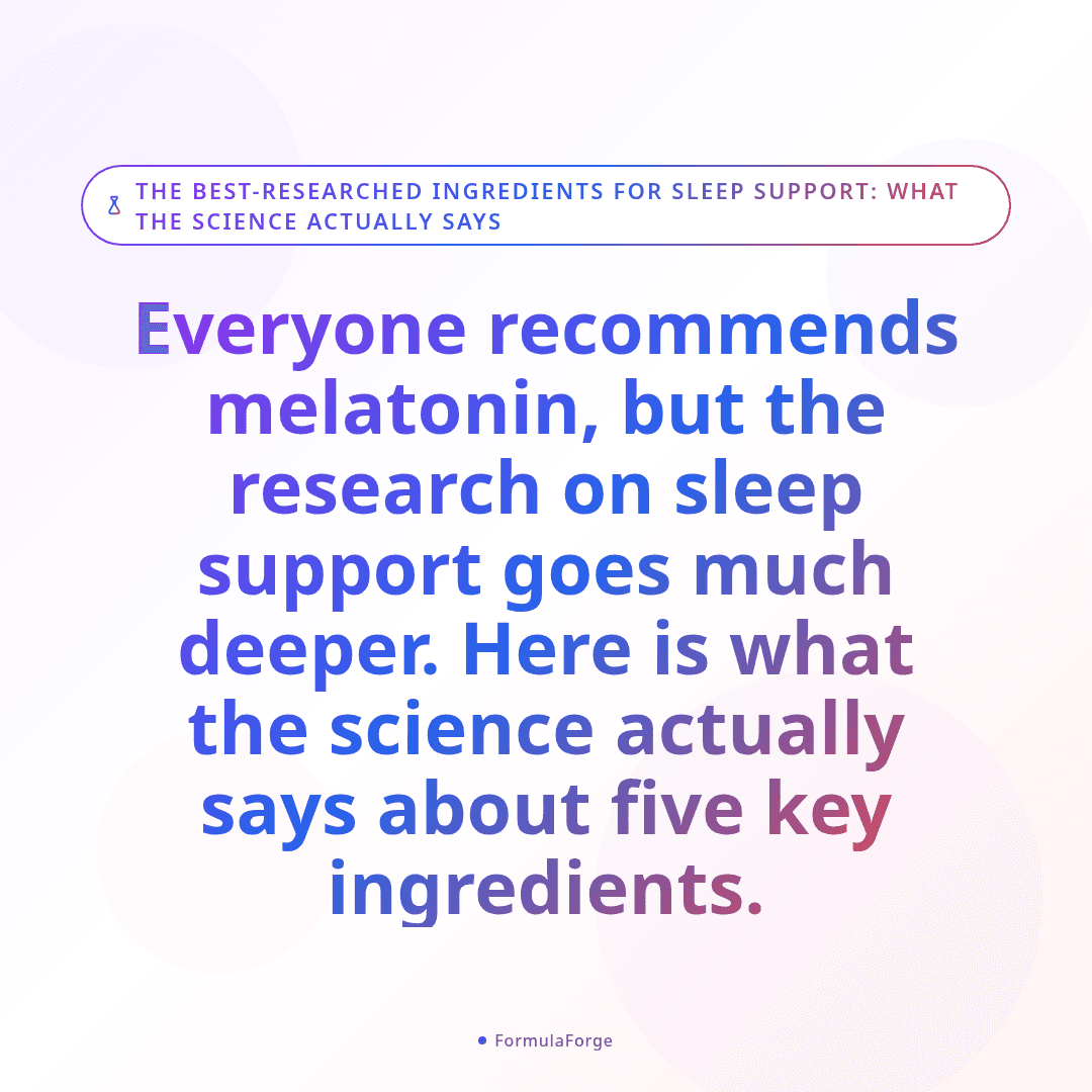 The Best-Researched Ingredients for Sleep Support: What the Science Actually Says
