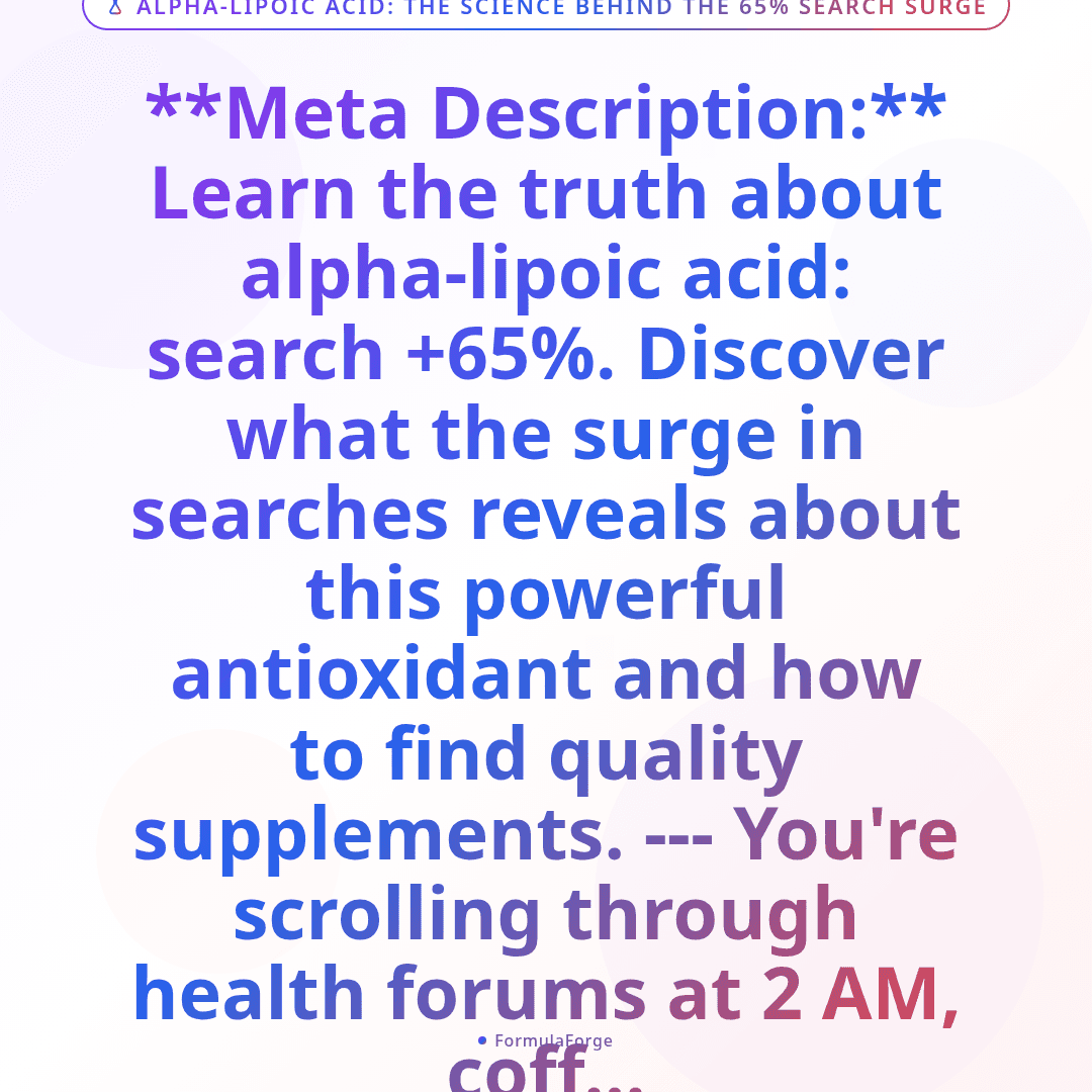 Alpha-Lipoic Acid: The Science Behind the 65% Search Surge